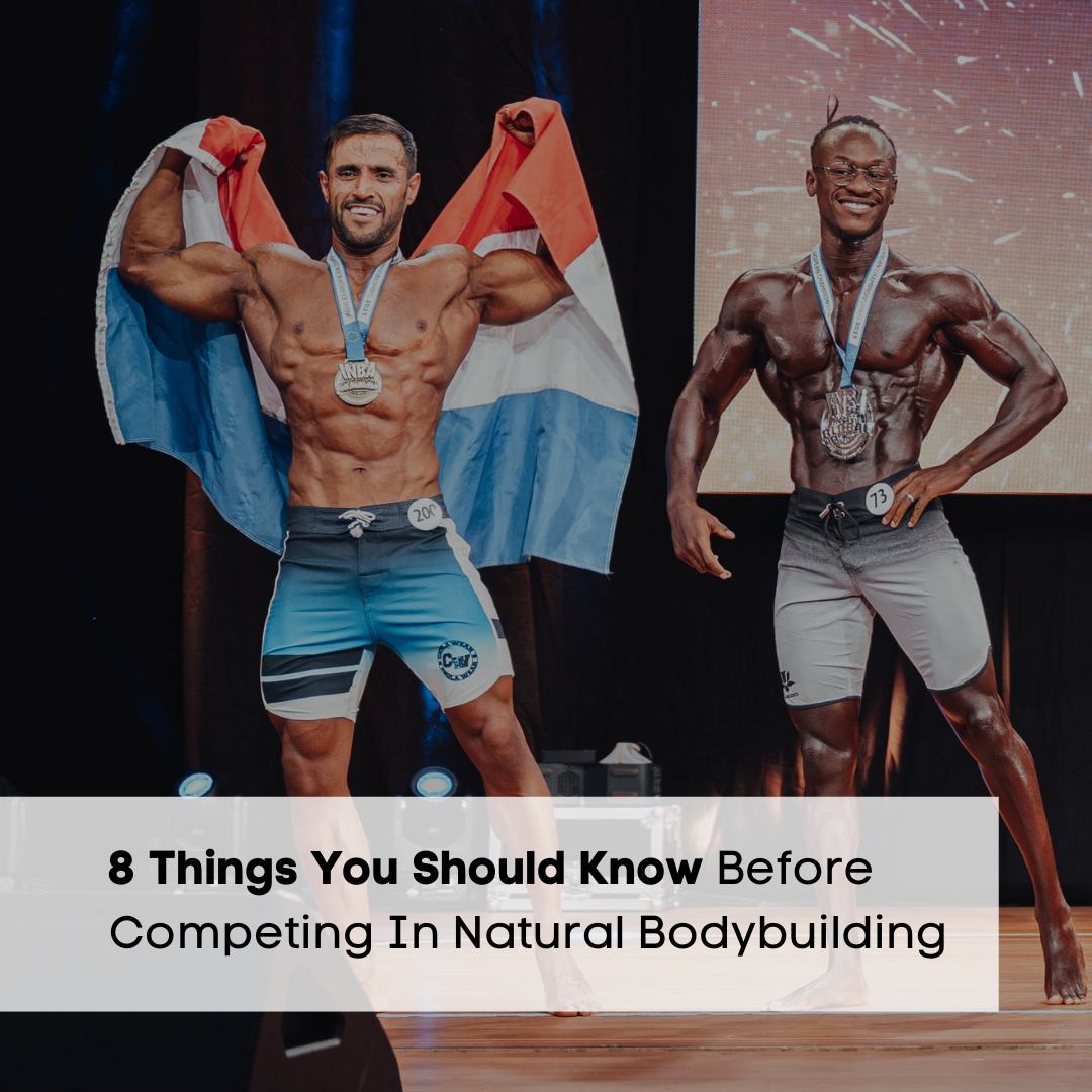 8 Things To Know Before Competing In Natural Bodybuilding